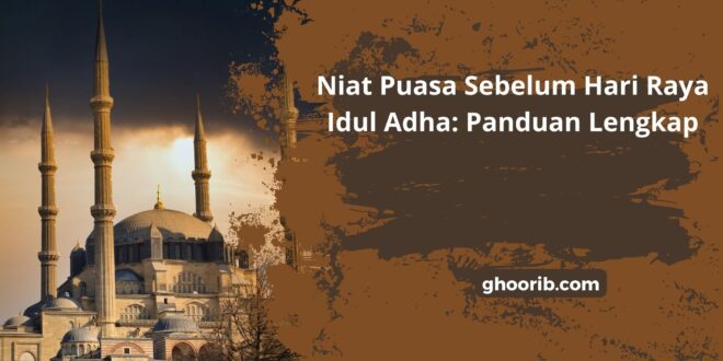 ghoorib.com|Niat Puasa Sebelum Hari Raya Idul Adha: Panduan Lengkap