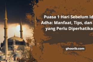 Ghoorib.com | Puasa 1 Hari Sebelum Idul Adha: Manfaat, Tips, dan Hal yang Perlu Diperhatikan