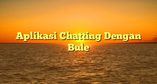 ghoorib.com|Aplikasi Chatting Dengan Bule